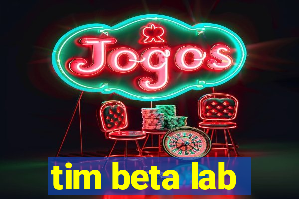 tim beta lab